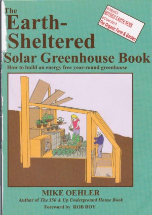 The Earth-Sheltered Solar Greenhouse Book