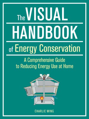 The Visual Handbook of Energy Conservation. A Comprehensive Guide to Reducing Energy Use at Home