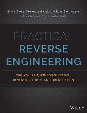 Practical Reverse Engineering  x86, x64, ARM, Windows Kernel, Reversing Tools, and Obfuscation