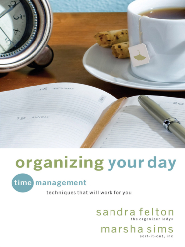 Organizing Your Day: Time Management Techniques That Will Work for You