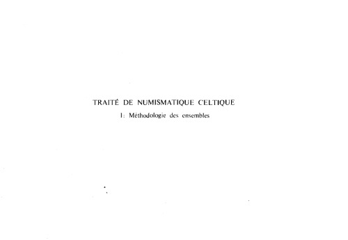 Traité de numismatique celtique I. Méthodologie des ensembles