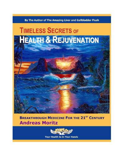 Timeless Secrets of Health Rejuvenation (2007 EDITION)