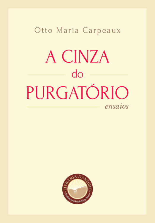 A Cinza do Purgatório (com notas) - Ensaios