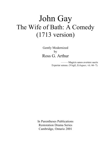 The Wife of Bath : a comedy (1713 version), gently modernized by Ross G. Arthur