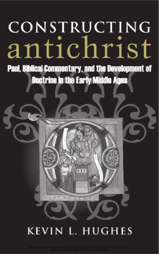 Constructing Antichrist: Paul, Biblical Commentary, and the Development of Doctrine in the Early Middle Ages