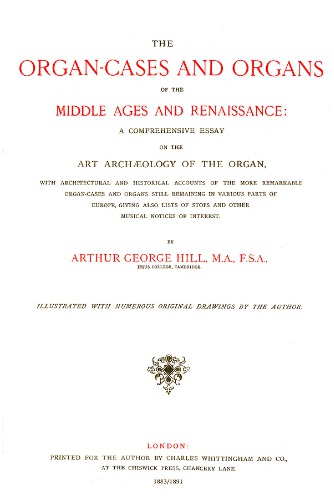 The organ-cases and organs of the middle ages and renaissance