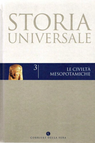 Storia universale. Le civiltà mesopotamiche