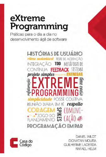 eXtreme Programming: Práticas para o dia a  dia no desenvolvimento ágil de software (Portuguese Edition)