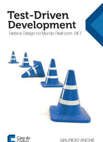Test-Driven Development: Teste e Design no Mundo Real com .NET