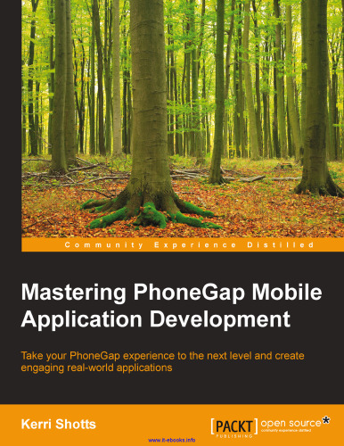 Mastering PhoneGap Mobile Application Development: Take your PhoneGap experience to the next level and create engaging real-world applications