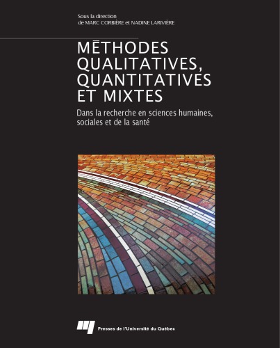 Méthodes qualitatives, quantitatives et mixtes : dans la recherche en sciences humaines, sociales et de la santé