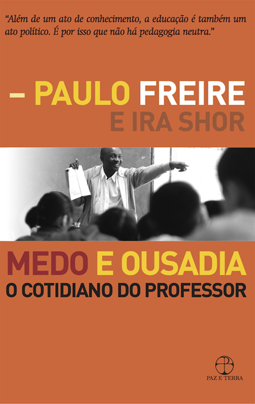 Medo e ousadia: O cotidiano do professor