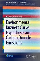 Environmental Kuznets Curve Hypothesis and Carbon Dioxide Emissions