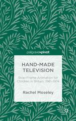 Hand-Made Television: Stop-Frame Animation for Children in Britain, 1961–74