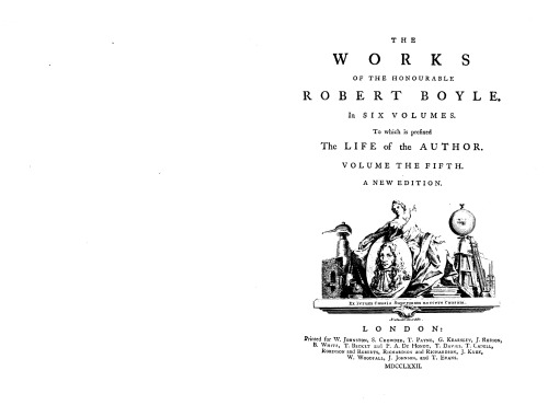 The Works of the honourable Robert Boyle