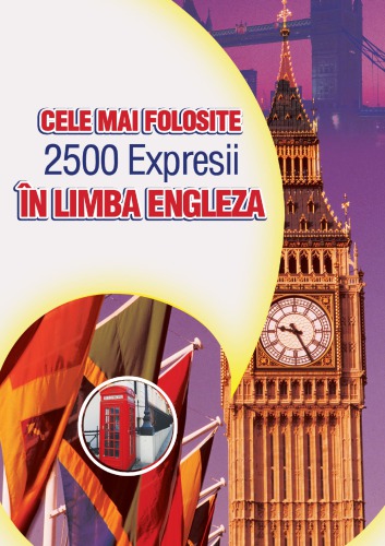 Cele mai folosite 2500 Expresii in Limba Engleza