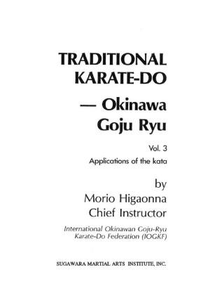 Traditional Karate-do – Okinawa Goju Ryu, Volume 3  Applications of the Kata