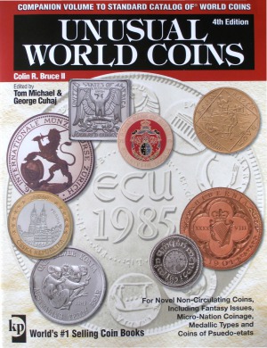 Unusual World Coins. Companion Volume to Standard Catalog of World Coins. 4th Edition