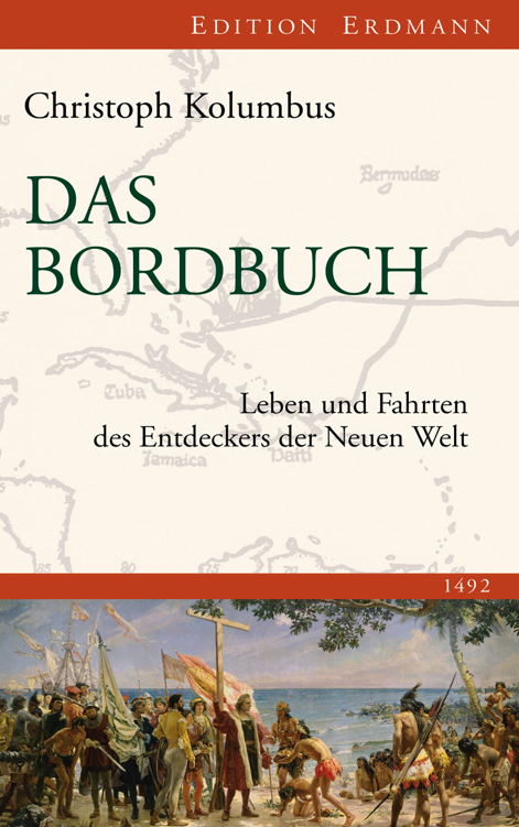 Das Bordbuch. Leben und Fahrten des Entdeckers der Neuen Welt 1492. Übersetzt von Anton Zahorsky. Mit einer Einführung von Rinaldo Caddeo