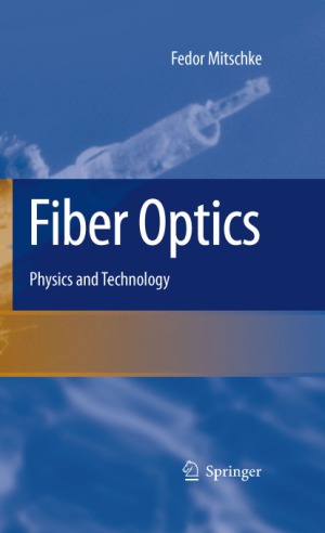 Fiber Optics  Physics and Technology