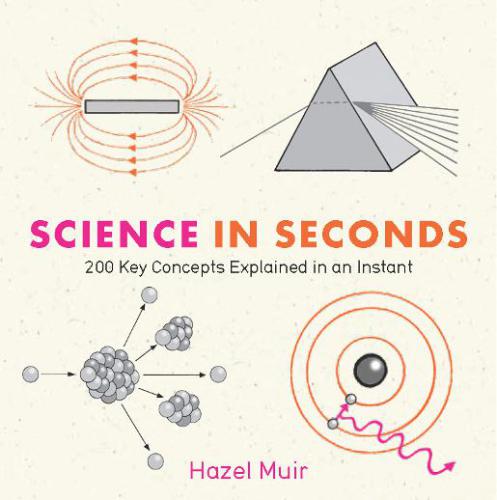 Science in Seconds  200 Key Concepts Explained in an Instant