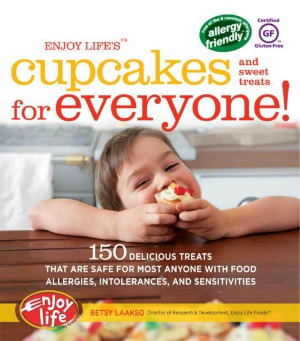 Enjoy Life's(TM) Cupcakes and Sweet Treats for Everyone!  150 Delicious Treats That Are Safe for Anyone with Food Allergies, Intolerances, and Sensitivities