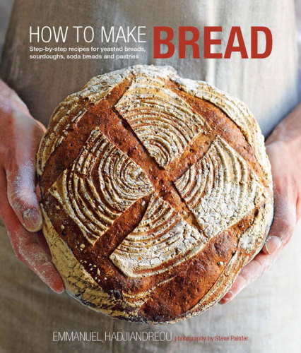 How to Make Bread  Step-by-step recipes for yeasted breads, sourdoughs, soda breads and pastries