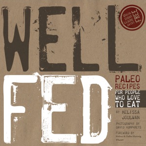 Well Fed  Paleo Recipes for People Who Love to Eat