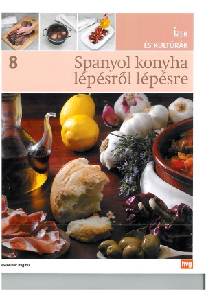 Spanyol konyha lépésről lépésre. Ízek és kultúrák 8