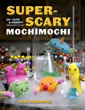 Super-Scary Mochimochi  20+ Cute and Creepy Creatures to Knit