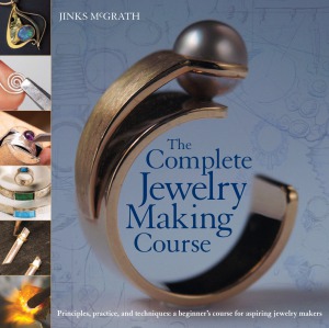 The Complete Jewelry Making Course  Principles, Practice and Techniques  A Beginner's Course for Aspiring Jewelry Makers