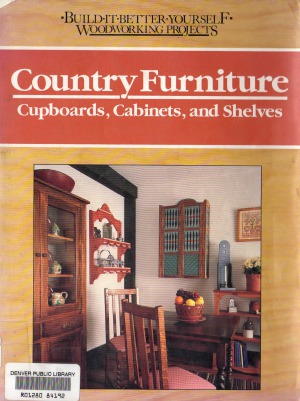 Country Furniture. Cupboards, Cabinets, and Shelves