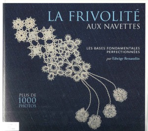 La frivolité aux navettes Volume 1, Les bases fondamentales perfectionnées