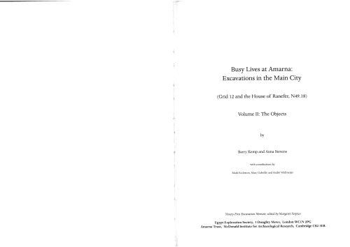 Busy Lives at Amarna: Excavations in the Main City: Grid 12 and the House of Ranefer, N49.18: Volume 2. The Objects, with contributions by Mark Eccleston, Marc Gabolde, and André Veldmeijer