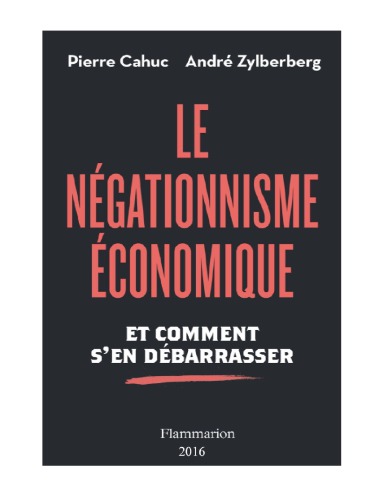 Le négationnisme économique. Et comment s’en débarrasser