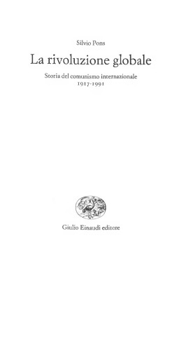 La rivoluzione globale. Storia del comunismo internazionale 1917-1991