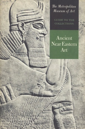 Guide to the Collections  Ancient Near Eastern Art