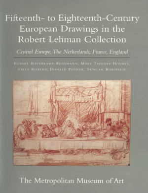 Fifteenth- to Eighteenth-Century European Drawings in the Robert Lehman Collection  Central Europe, the Netherlands, France, England