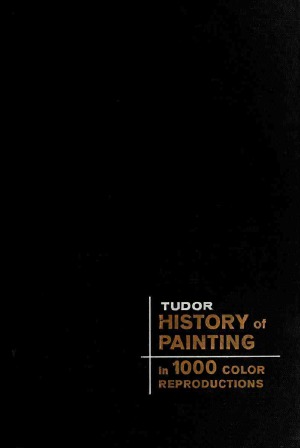 Tudor History of Painting in 1000 Color Reproductions