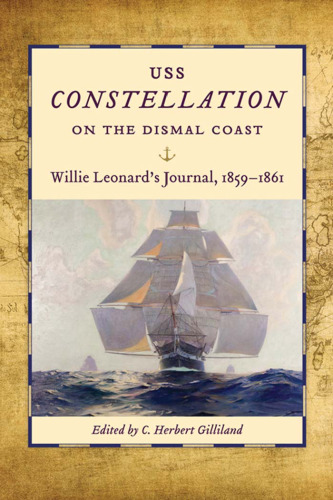 USS Constellation on the Dismal Coast: Willie Leonard’s Journal, 1859–1861