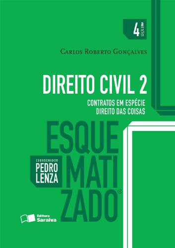 Direito Civil Esquematizado - Parte Geral - Contratos Em Espécie - Direito Das Coisas