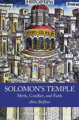 Solomon's Temple  Myth, Conflict, and Faith