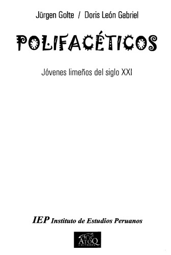 Polifacéticos : jóvenes limeños del siglo XXI