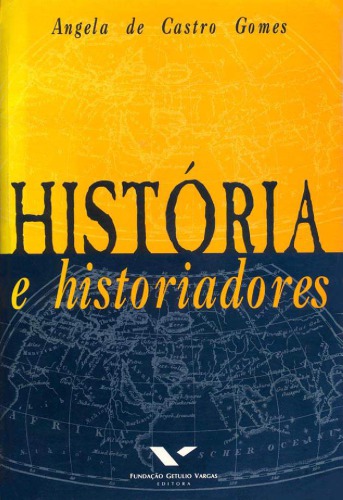 História e historiadores. A política cultural do Estado Novo