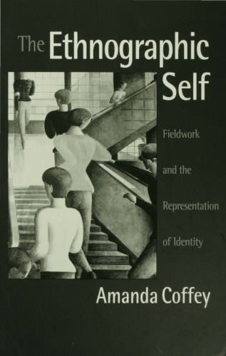 The Ethnographic Self: Fieldwork and the Representation of Identity