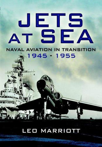 Jets at Sea  Naval Aviation in Transition 1945-1955