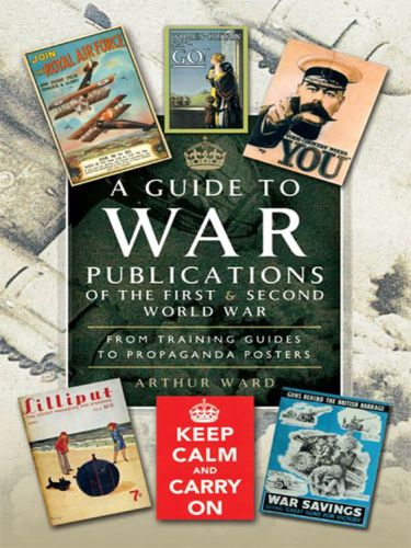 A Guide To War Publications of the First & Second World War