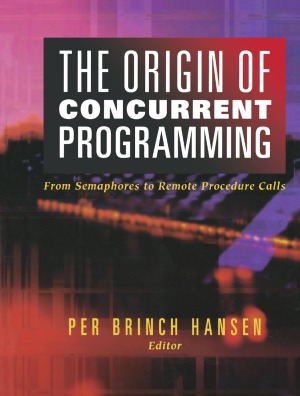 The Origin of Concurrent Programming  From Semaphores to Remote Procedure Calls