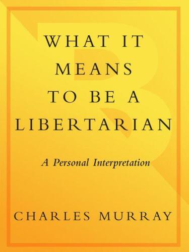 What It Means to Be a Libertarian: A Personal Interpretation