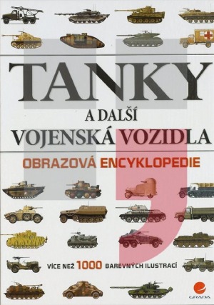 Tanky a Dalsi Vojenske Vozidla  Obrazova Encyklopedie